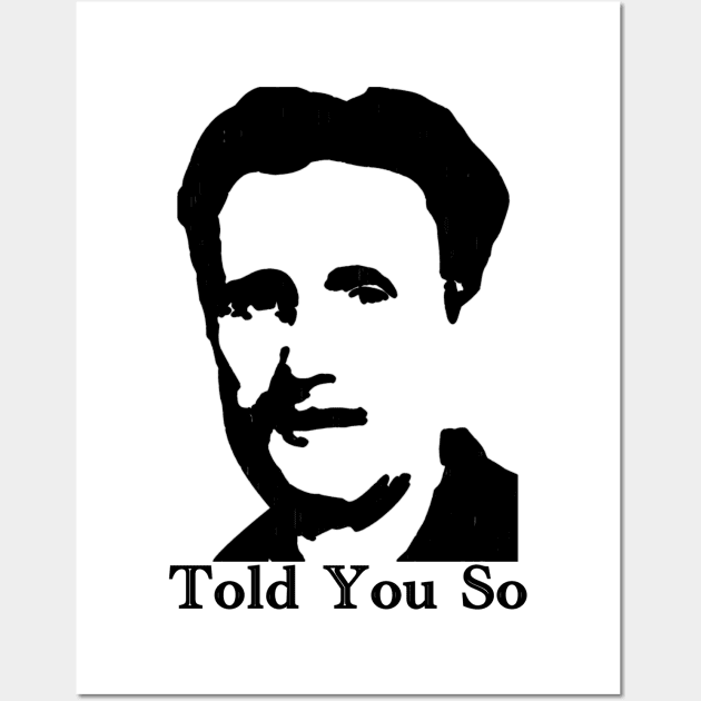 George Orwell - Told You So Wall Art by BlackGrain